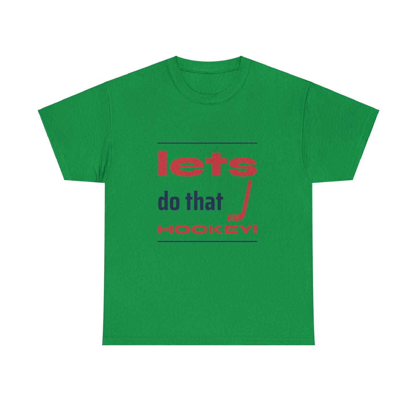 LETS DO THAT HOCKEY Unisex Heavy Cotton Tee