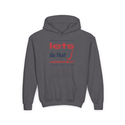 LETS DO THAT HOCKEY Youth Heavy Blend Hooded Sweatshirt