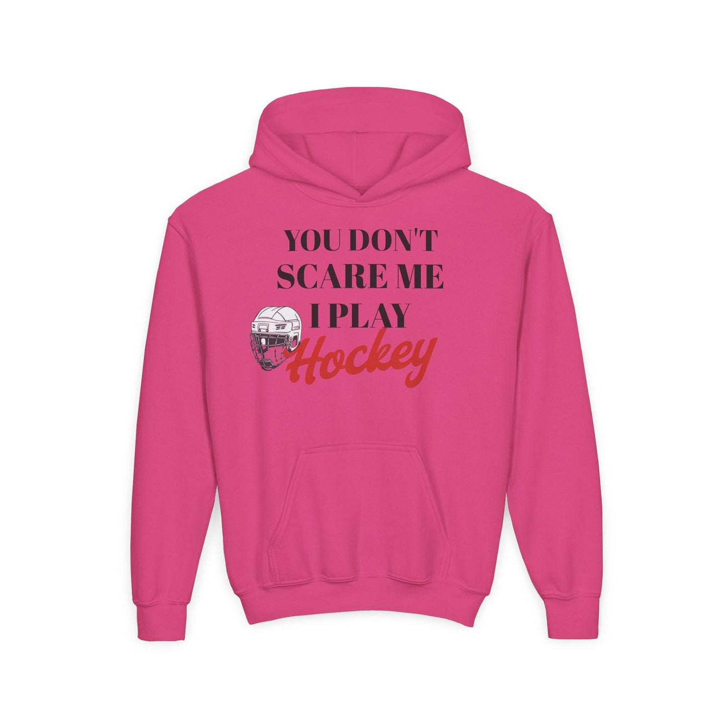 Youth Hockey Sweatshirt - "You Don't Scare Me, I Play Hockey"