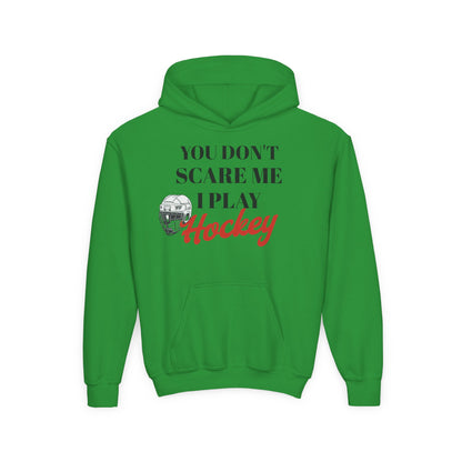 Youth Hockey Sweatshirt - "You Don't Scare Me, I Play Hockey"
