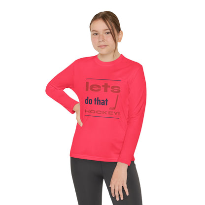 LETS DO THAT HOCKEY Youth Long Sleeve Competitor Tee