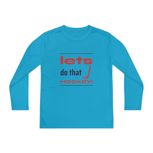 LETS DO THAT HOCKEY Youth Long Sleeve Competitor Tee