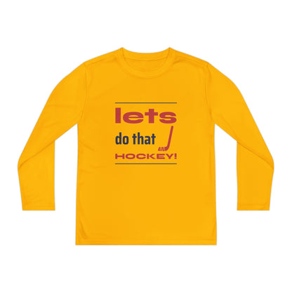 LETS DO THAT HOCKEY Youth Long Sleeve Competitor Tee