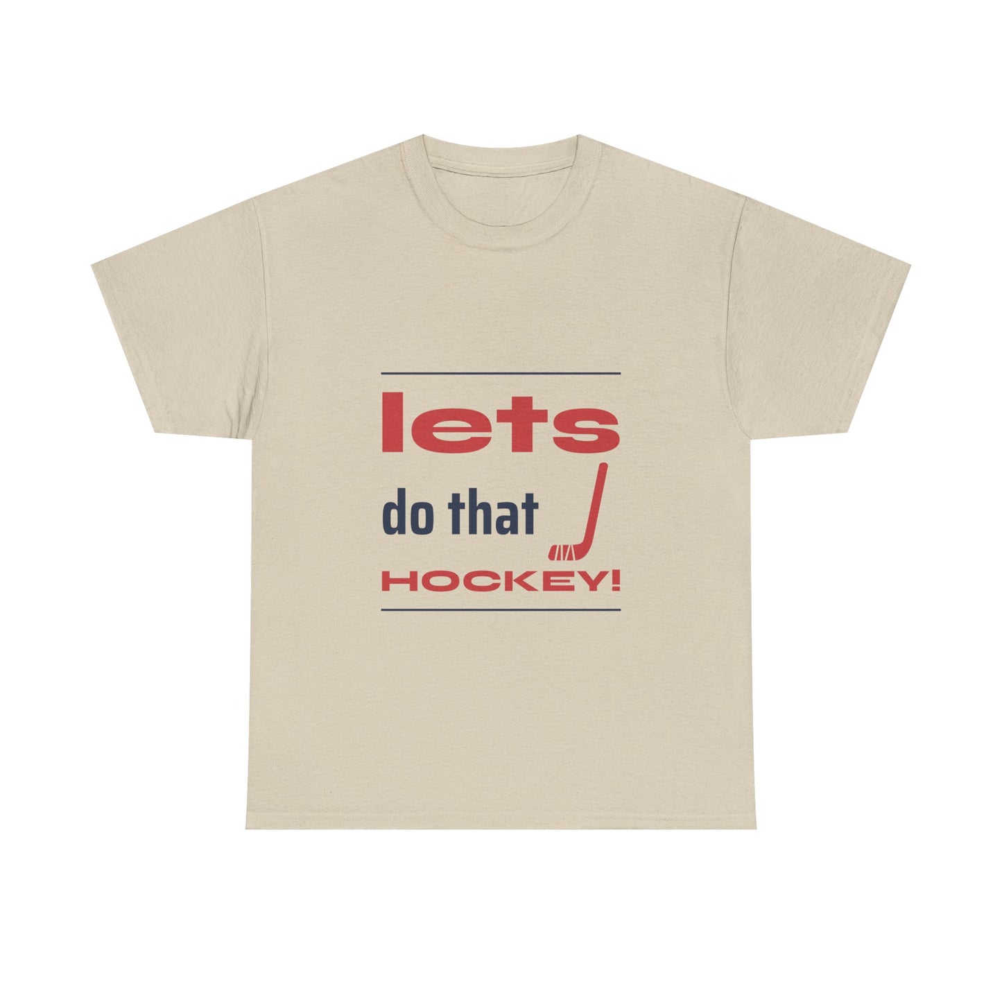 LETS DO THAT HOCKEY Unisex Heavy Cotton Tee