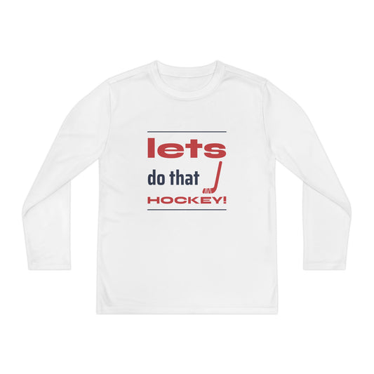 LETS DO THAT HOCKEY Youth Long Sleeve Competitor Tee