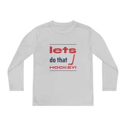 LETS DO THAT HOCKEY Youth Long Sleeve Competitor Tee