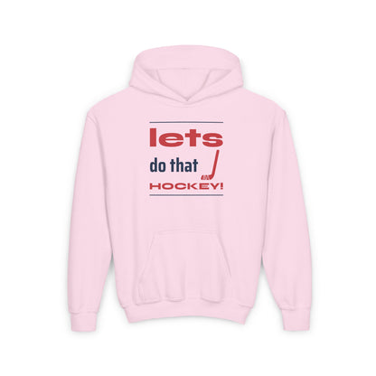 LETS DO THAT HOCKEY Youth Heavy Blend Hooded Sweatshirt