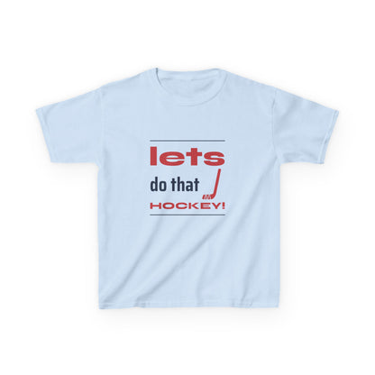 LETS DO THAT HOCKEY Kids Heavy Cotton™ Tee