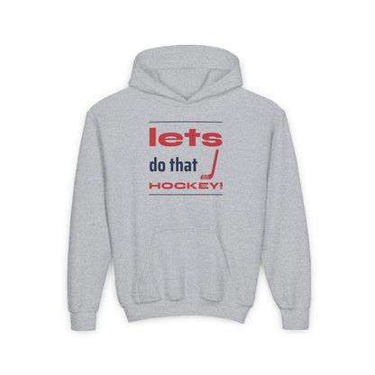 LETS DO THAT HOCKEY Youth Heavy Blend Hooded Sweatshirt