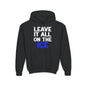 LEAVE IT ALL ON THE ICE - Youth Heavy Blend Hoodie