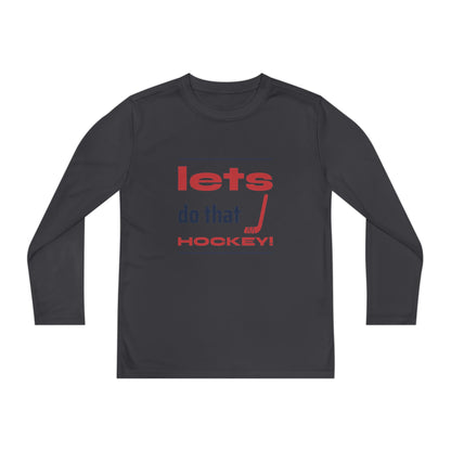 LETS DO THAT HOCKEY Youth Long Sleeve Competitor Tee
