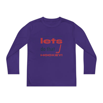 LETS DO THAT HOCKEY Youth Long Sleeve Competitor Tee