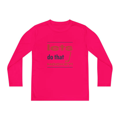 LETS DO THAT HOCKEY Youth Long Sleeve Competitor Tee